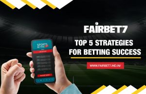 Read more about the article Top 5 Betting Strategies to Maximize Your Win with Fairbet7