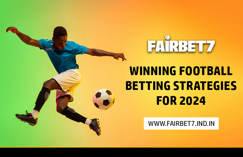 Read more about the article 7 Killer Football Betting Strategies to Win More Bets in 2024